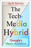 The Tech-Media Hybrid - Qun Wang