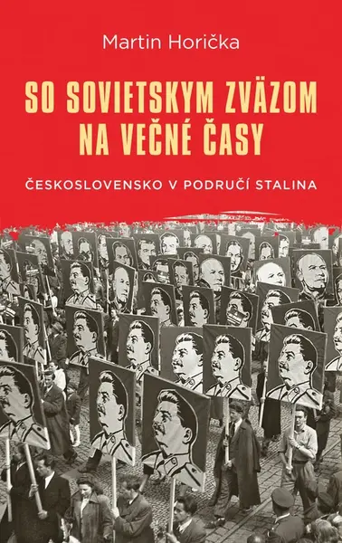 So Sovietskym zväzom na večné časy - Martin Horička