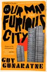 In Our Mad and Furious City - Guy Gunaratne