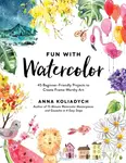 Fun With Watercolor - Anna Koliadych