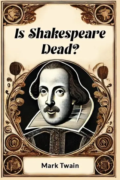 Is Shakespeare Dead? - Mark Twain