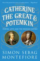 Catherine the Great and Potemkin - Simon Sebag Montefiore