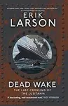 Dead Wake - Erik Larson