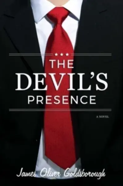 Devil's Presence: A Novel - James Oliver Goldsborough