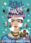 Rebel Girls Stick Together - Rebel Girls