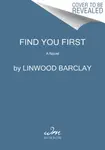 Find You First - Linwood Barclay
