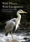 Wild Places, Wild Encounters - Glen Cousquer