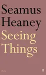Seeing Things - Seamus Heaney