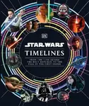 Star Wars Timelines - Jason Fry, Cole Horton, Baver Kristin, Amy Richau, Clayton Sandell