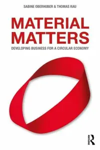 Material Matters - Sabine Oberhuber, Thomas Rau