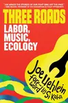 Three Roads - Joe Uehlein
