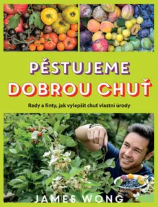 Pěstujeme dobrou chuť (poškozené) - James Wong