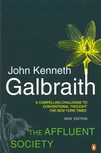 The Affluent Society - Galbraith John Kenneth