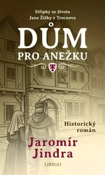 Dům pro Anežku - Jaromír Jindra