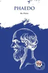 Phaedo -  Plato,Phaedo -  Plato - kniha z kategorie Beletria