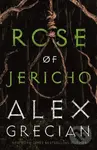 Rose of Jericho - Alex Grecian
