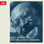 Různí interpreti – Malý portrét textaře Josefa Kainara