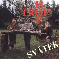 Hop Trop – Svátek