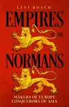 Empires of the Normans - Levi Roach