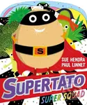 Supertato Super Squad - Paul Linnet, Sue Hendra