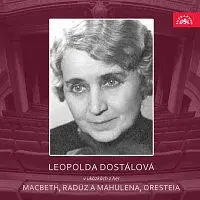 Různí interpreti – Leopolda Dostálová v ukázkách z her Macbeth, Radúz a Mahulena, Oresteia