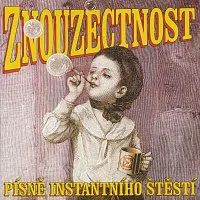 Znouzectnost – Písně instantního štěstí