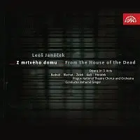 Orchestr Národního divadla v Praze, Bohumil Gregor – Janáček: Z mrtvého domu. Opera o 3 dějstvích