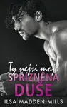 Ty nejsi moje spřízněná duše (poškozená) - Ilsa Madden-Mills