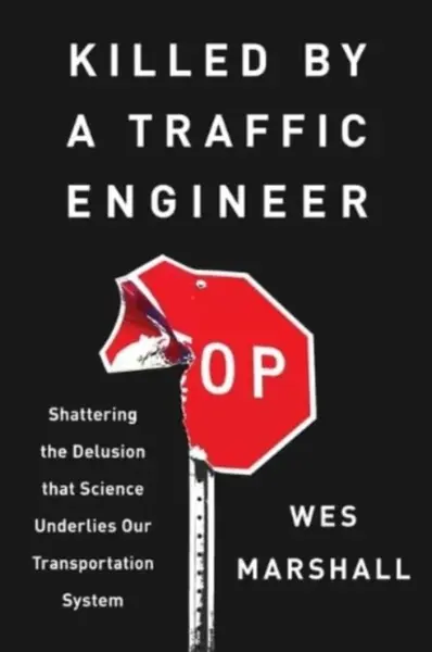 Killed by a Traffic Engineer - Marshall Wes