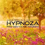 Dr. Jakub Tencl – Hypnoza pro odvykání kouření