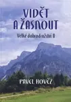 Vidět a žasnout - Pavel Hověz