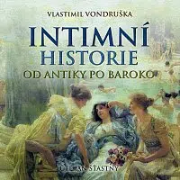 Jan Šťastný – Vondruška: Intimní historie od antiky po baroko CD-MP3
