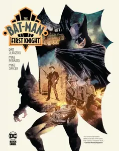 The Bat-Man: First Knight - Dan Jurgens, Mike Perkins