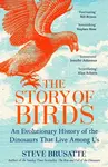 The Story of Birds - Steve Brusatte