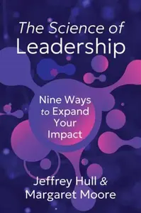 The Science of Leadership - Margaret Moore, Jeffrey Hull