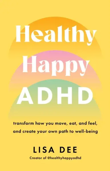 Healthy Happy ADHD - Lisa Dee