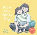 ITS NO-MONEY DAY - Kate Milner