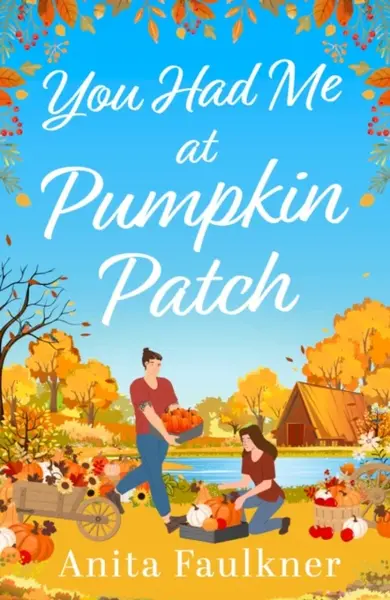 YOU HAD ME AT PUMPKIN PATCH PB - Anita Faulkner
