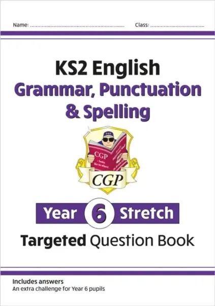 KS2 English Year 6 Stretch Grammar, Punctuation & Spelling Targeted Question Book (w/Answers) - CGP Books