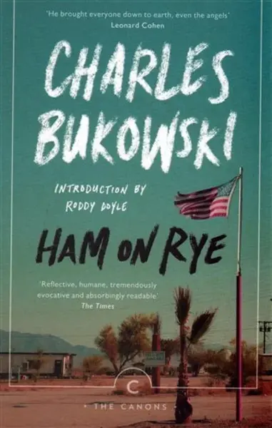 Ham On Rye - Charles Bukowski