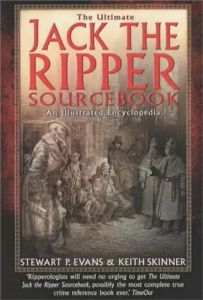 The Ultimate Jack the Ripper Sourcebook - Keith Skinner, Stewart Evans