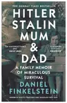 Hitler, Stalin, Mum and Dad - Daniel Finkelstein