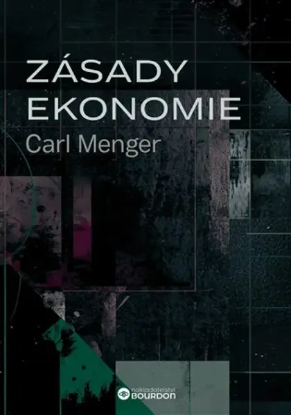 Zásady ekonomie - Carl Menger