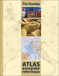 Atlas evropské reformace - Tim Dowley