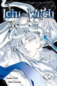 Ichi the Witch, Vol. 3 - Osamu Nishi