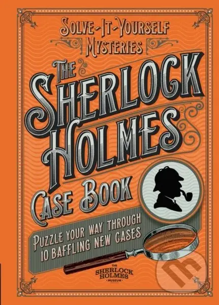 The Sherlock Holmes Case Book (Puzzle your way through 10 baffling new cases) - Tim Dedopulos