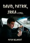 David, Patrik, Jirka a spol. - Peter Belanský