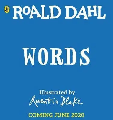 Roald Dahl: Words - Roald Dahl