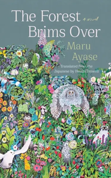The Forest Brims Over - Haydn Trowell, Maru Ayase