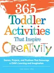 365 Toddler Activities That Inspire Creativity - Joni Levine